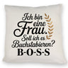 Frau ist der BOSS Kissen
