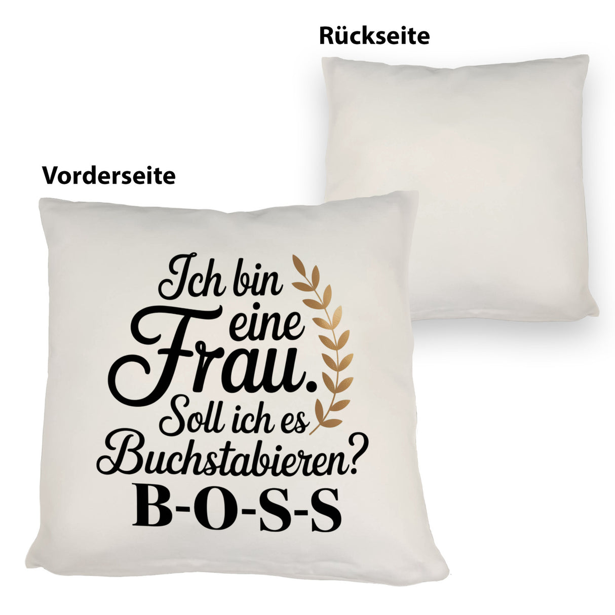 Frau ist der BOSS Kissen