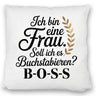 Frau ist der BOSS Kissen