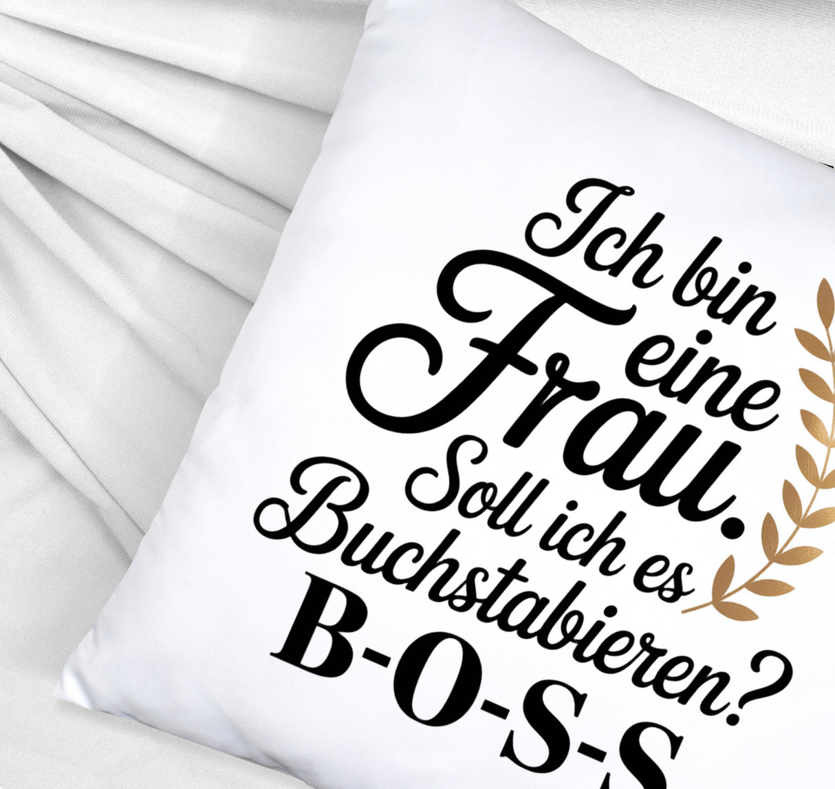 Frau ist der BOSS Kissen