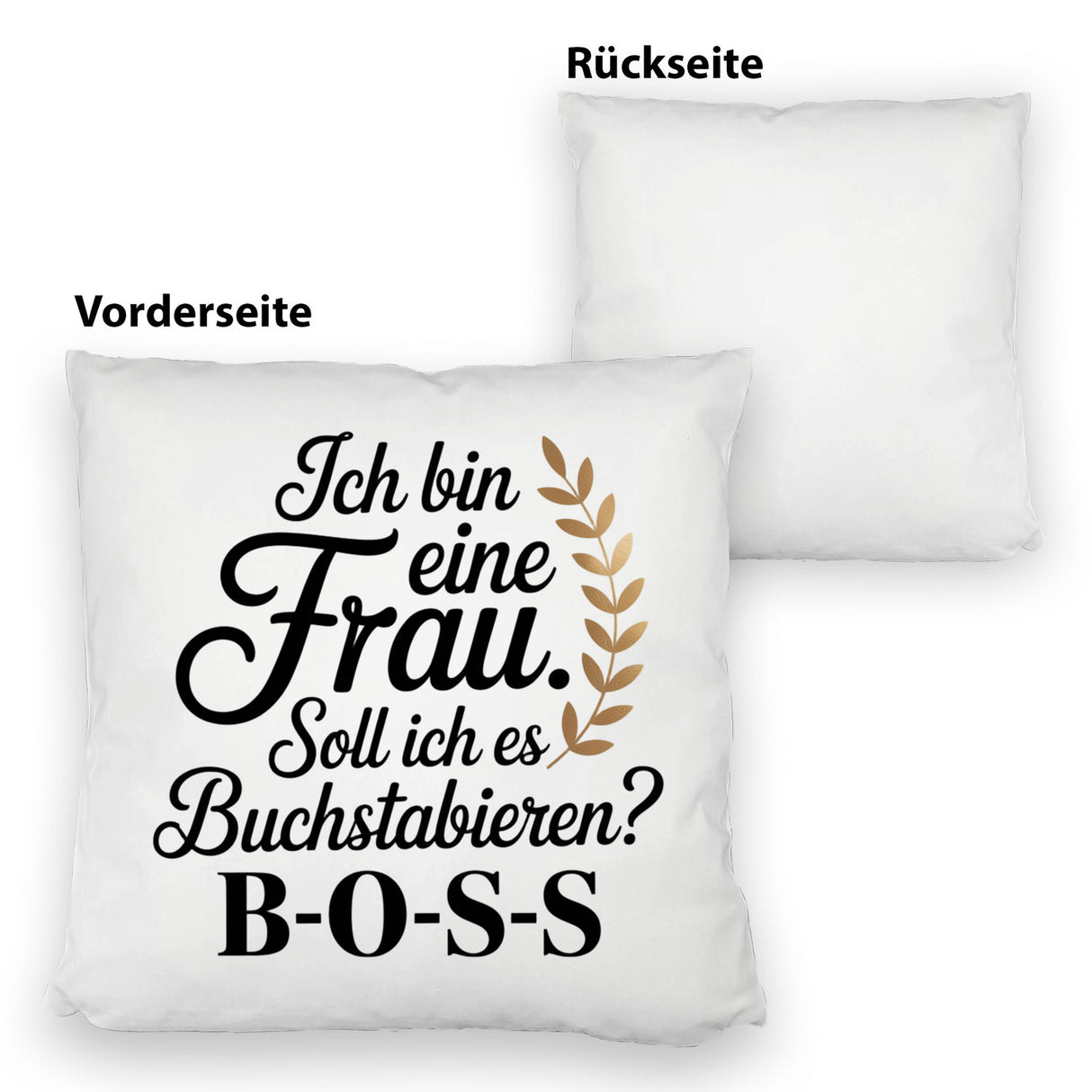 Frau ist der BOSS Kissen