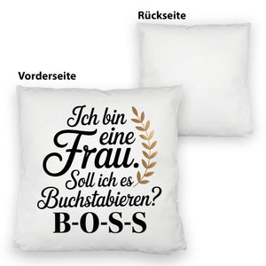 Frau ist der BOSS Kissen