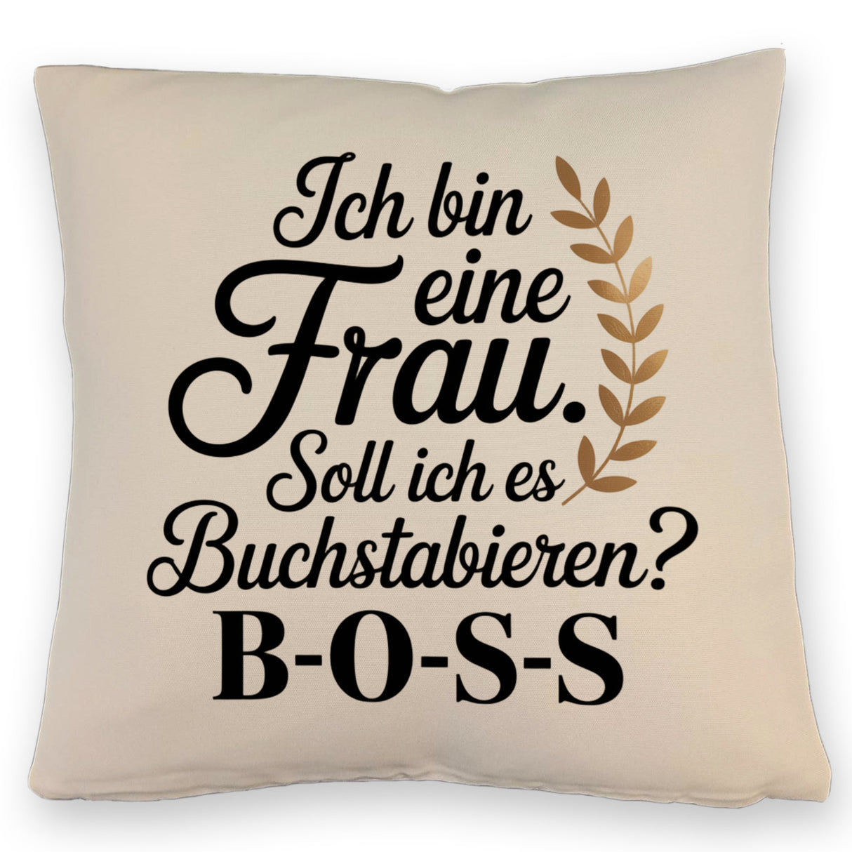 Frau ist der BOSS Kissen