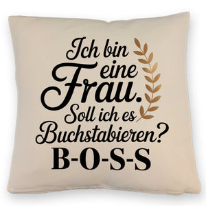 Frau ist der BOSS Kissen