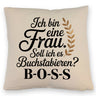 Frau ist der BOSS Kissen