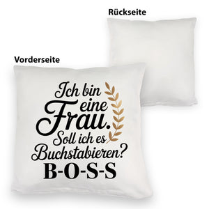 Frau ist der BOSS Kissen