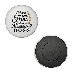 Frau ist der BOSS Magnet