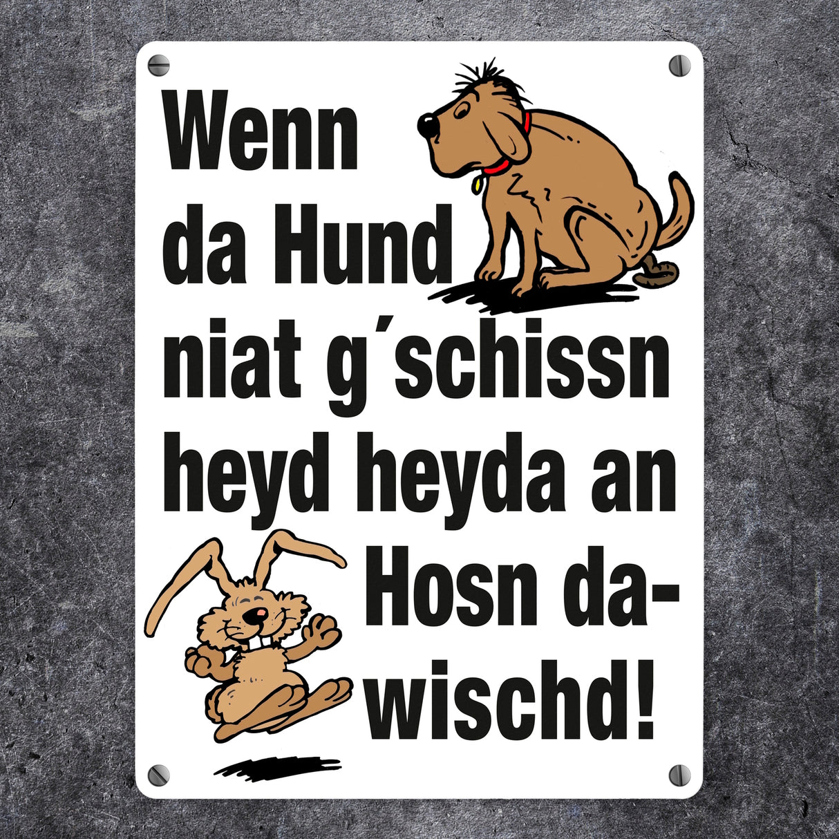 Hund und Hase Metallschild in 15x20 cm mit Spruch Hund gschissn, Hosn dawischd nicht!