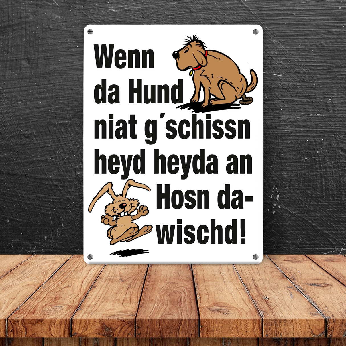 Hund und Hase Metallschild in 15x20 cm mit Spruch Hund gschissn, Hosn dawischd nicht!