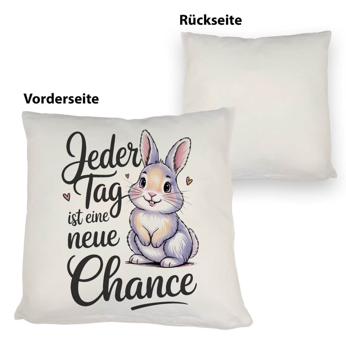 Hase mit Herzen Jeder Tag ist eine neue Chance Spruch Kissen