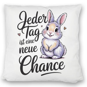 Hase mit Herzen Jeder Tag ist eine neue Chance Spruch Kissen