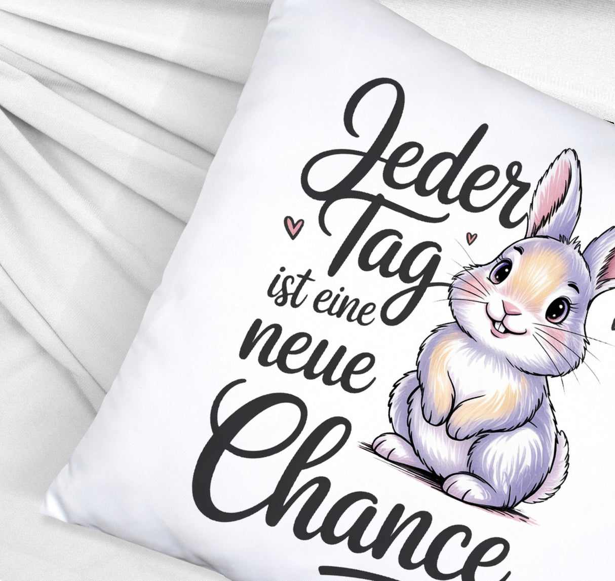 Hase mit Herzen Jeder Tag ist eine neue Chance Spruch Kissen