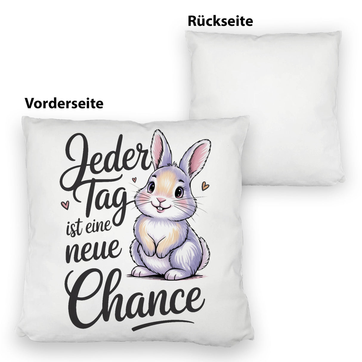 Hase mit Herzen Jeder Tag ist eine neue Chance Spruch Kissen