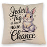 Hase mit Herzen Jeder Tag ist eine neue Chance Spruch Kissen