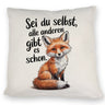 Neugieriger Fuchs Kissen Spruch sei du selbst