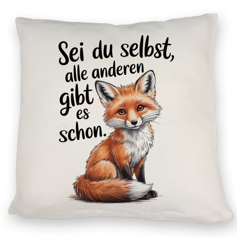 Neugieriger Fuchs Kissen Spruch sei du selbst
