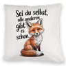 Neugieriger Fuchs Kissen Spruch sei du selbst
