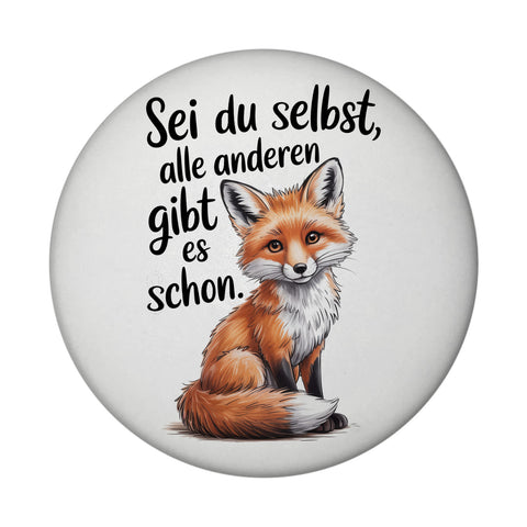 Neugieriger Fuchs Magnet Spruch sei du selbst