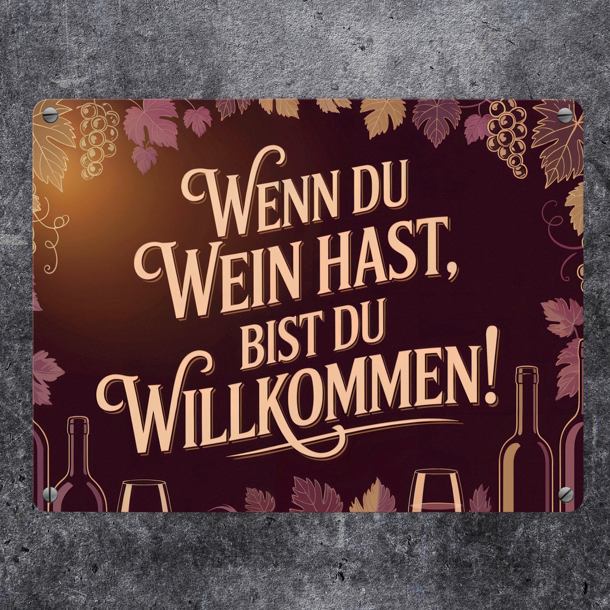 Wenn du Wein hast, bist du willkommen! Metallschild in 15x20 cm für Weinliebhaber