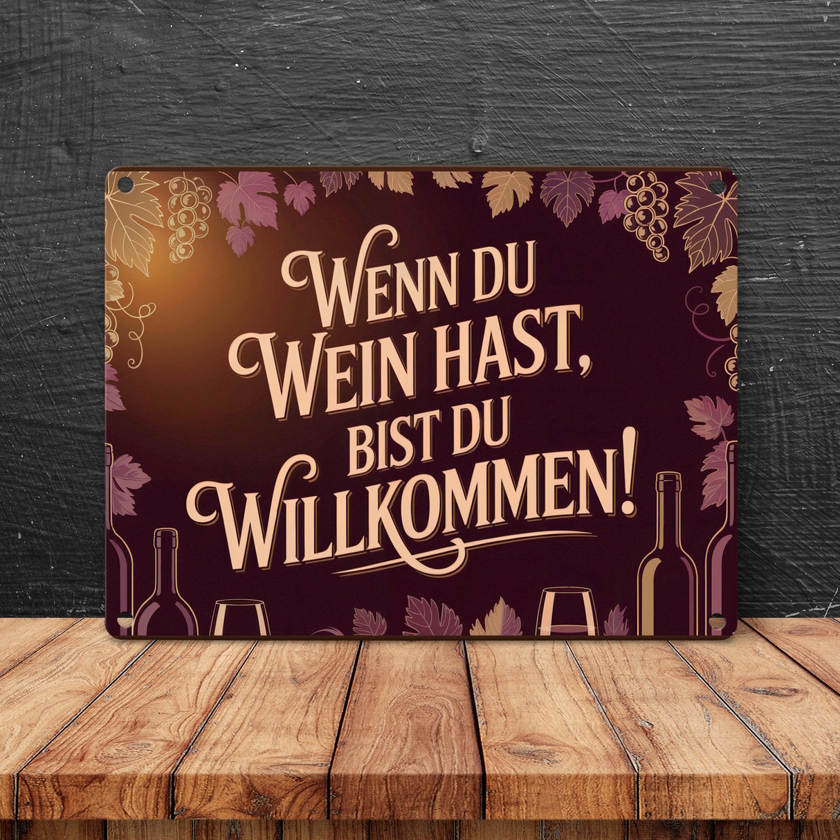 Wenn du Wein hast, bist du willkommen! Metallschild in 15x20 cm für Weinliebhaber