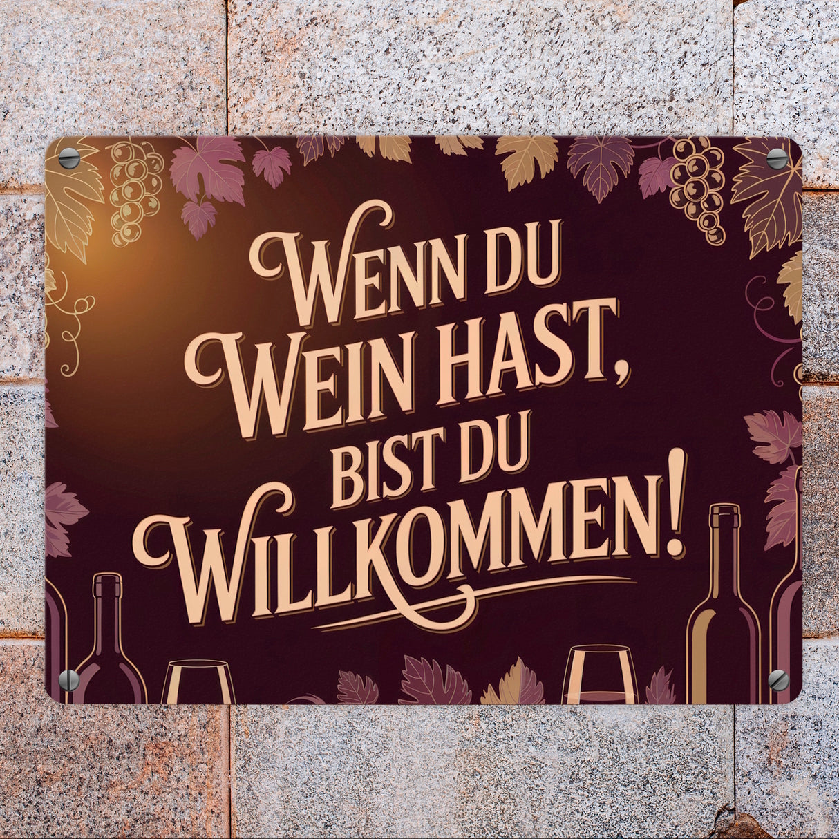 Wenn du Wein hast, bist du willkommen! Metallschild in 15x20 cm für Weinliebhaber