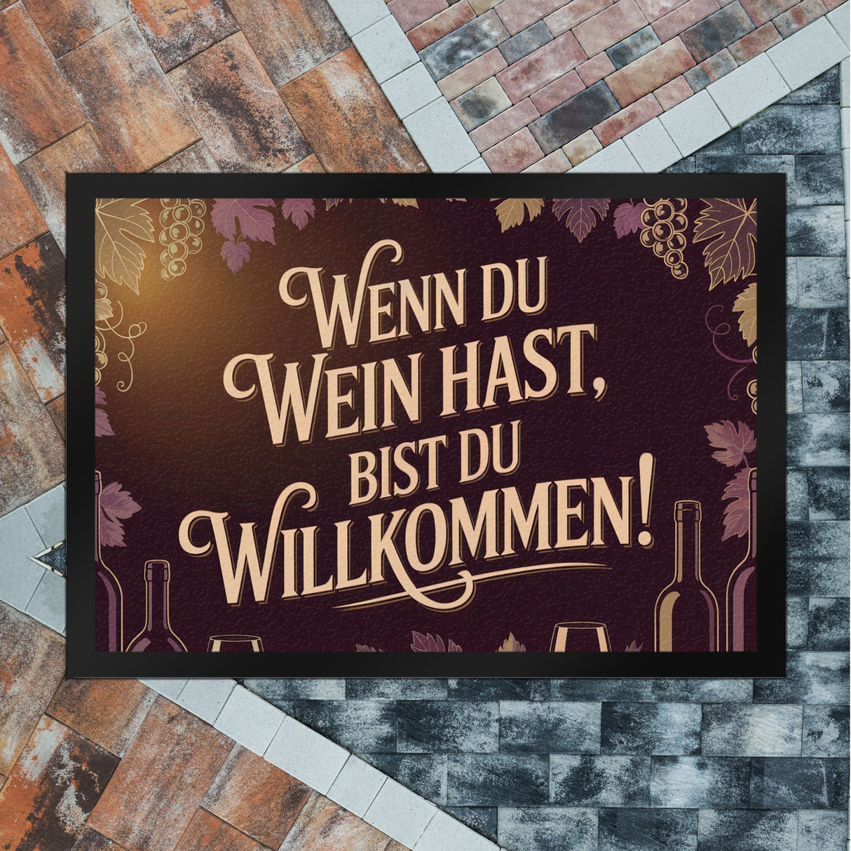 Wenn du Wein hast, bist du willkommen! Fußmatte in 35x50 cm für Weinliebhaber