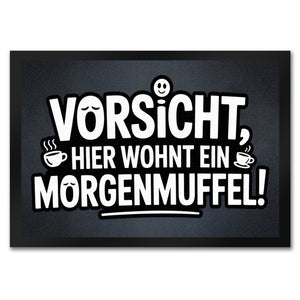Vorsicht, hier wohnt ein Morgenmuffel! Fußmatte in 35x50 cm Humor