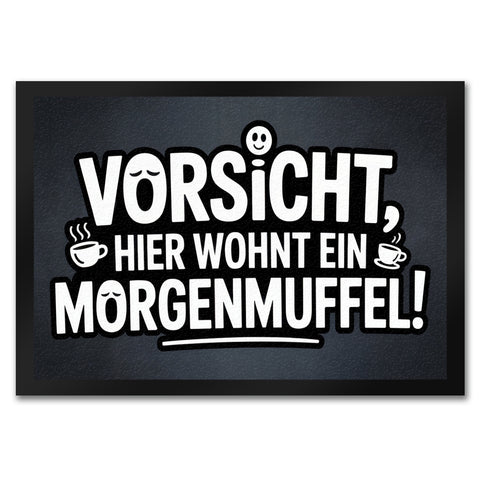 Vorsicht, hier wohnt ein Morgenmuffel! Fußmatte in 35x50 cm Humor