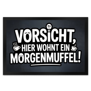 Vorsicht, hier wohnt ein Morgenmuffel! Fußmatte in 35x50 cm Humor