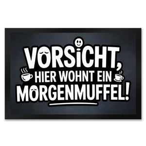 Vorsicht, hier wohnt ein Morgenmuffel! Fußmatte in 35x50 cm Humor