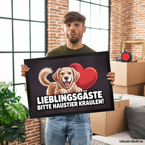 Lieblingsgäste bitte Haustier kraulen! Fußmatte in 35x50 cm fröhlicher Hund
