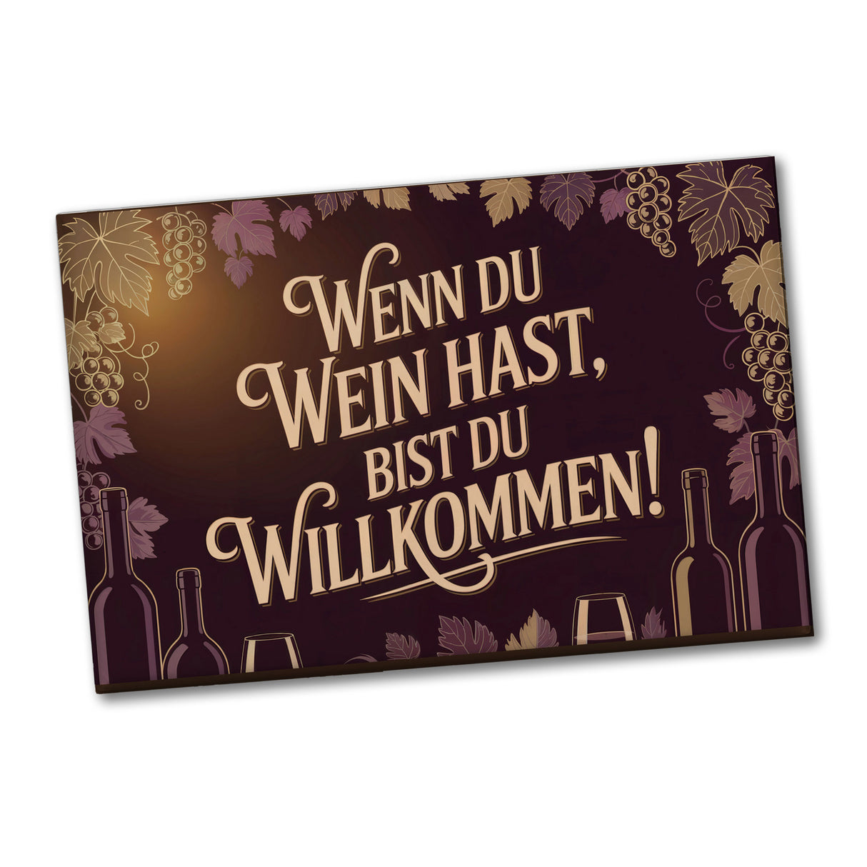Wenn du Wein hast, bist du willkommen! Souvenir Magnet für Weinliebhaber