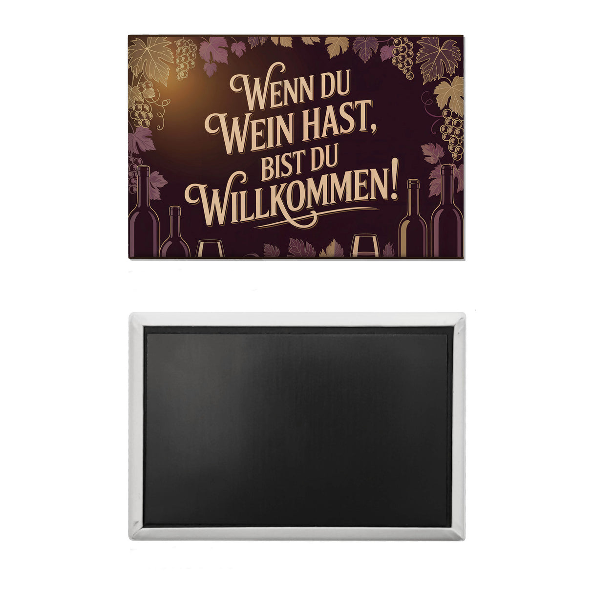 Wenn du Wein hast, bist du willkommen! Souvenir Magnet für Weinliebhaber