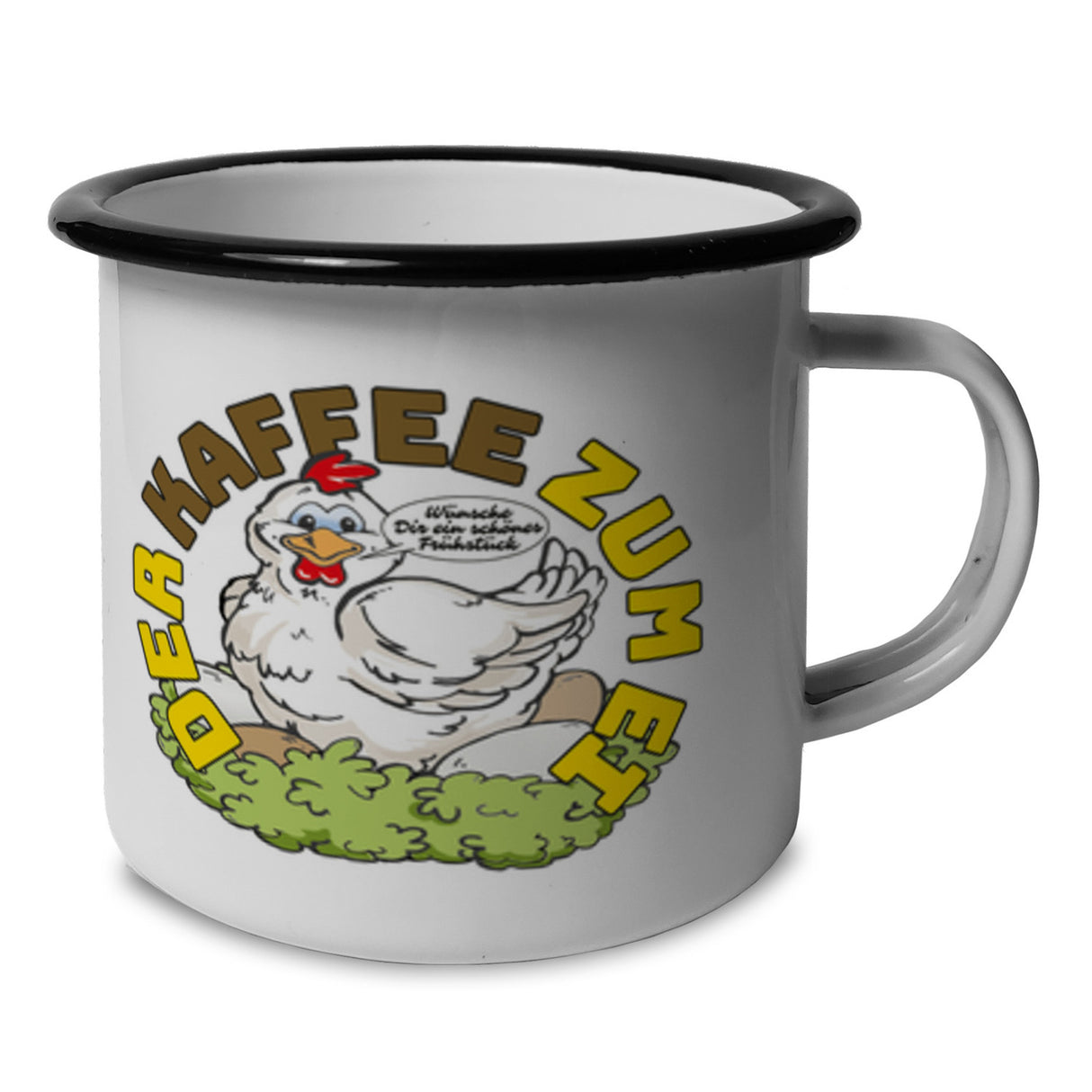 Der Kaffee zum Ei Emaille Tasse Huhn