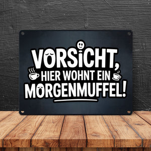 Vorsicht, hier wohnt ein Morgenmuffel! Metallschild in 15x20 cm Humor