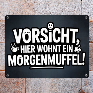 Vorsicht, hier wohnt ein Morgenmuffel! Metallschild in 15x20 cm Humor