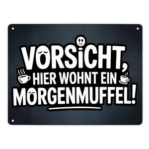 Vorsicht, hier wohnt ein Morgenmuffel! Metallschild in 15x20 cm Humor