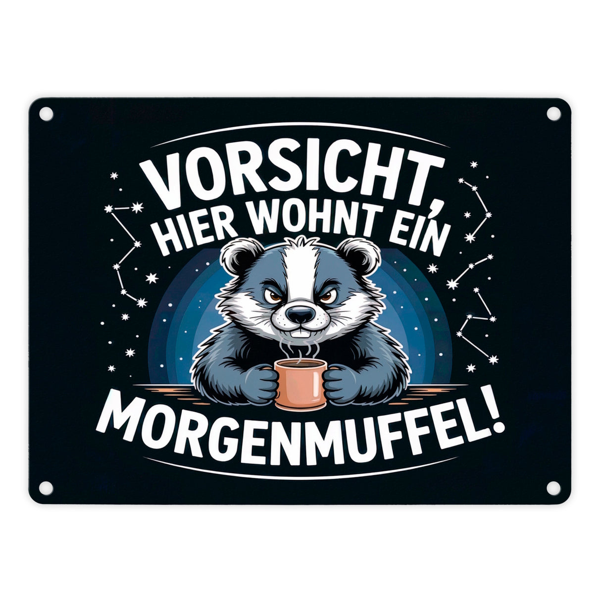 Vorsicht, hier wohnt ein Morgenmuffel! Metallschild in 15x20 cm Dachs mit Kaffeebecher