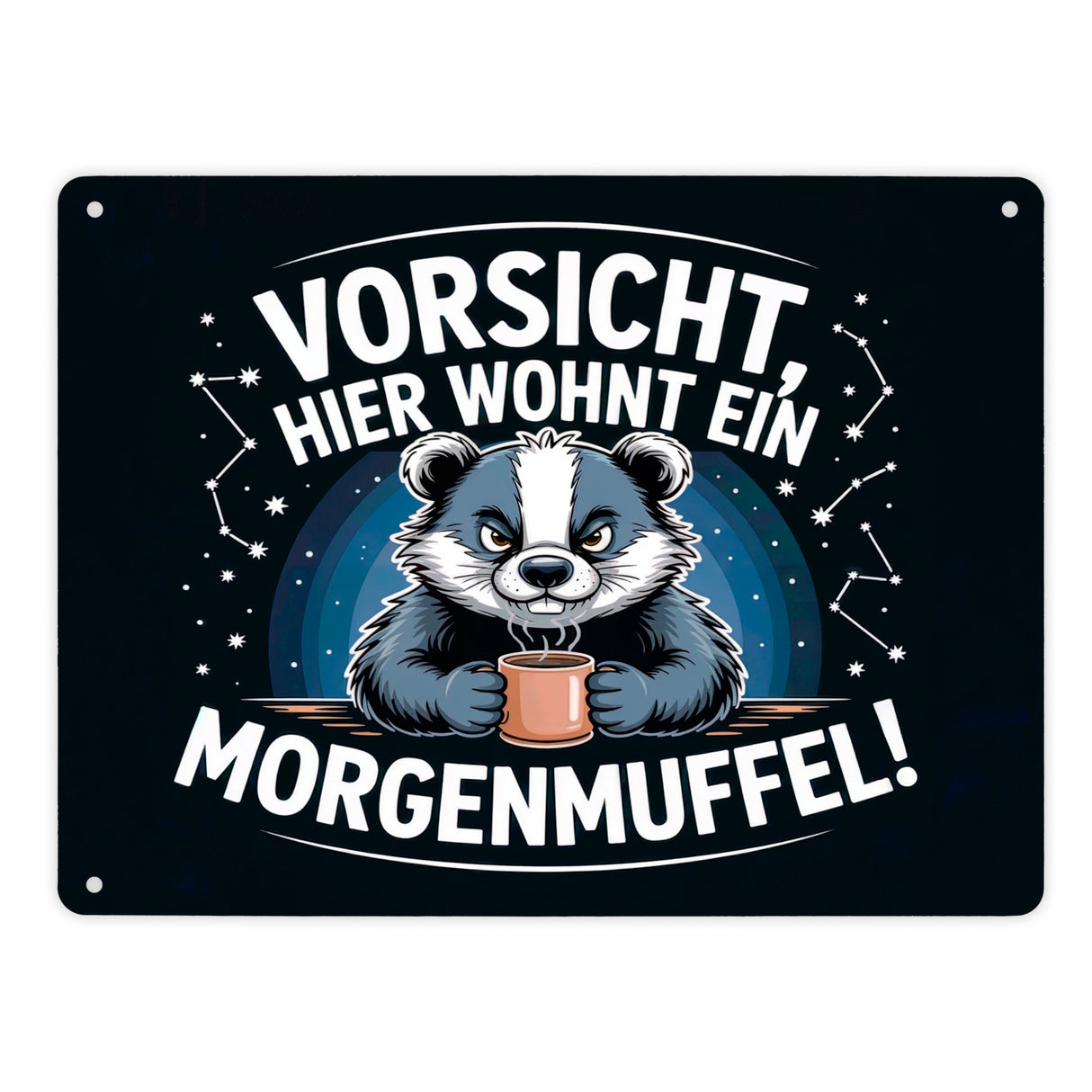 Vorsicht, hier wohnt ein Morgenmuffel! Metallschild in 15x20 cm Dachs mit Kaffeebecher
