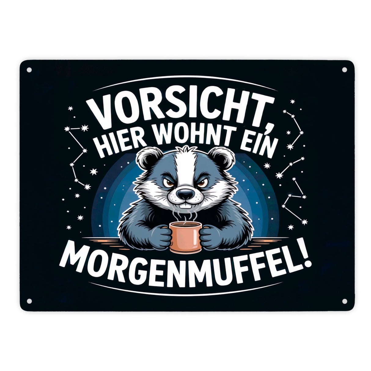 Vorsicht, hier wohnt ein Morgenmuffel! Metallschild in 15x20 cm Dachs mit Kaffeebecher