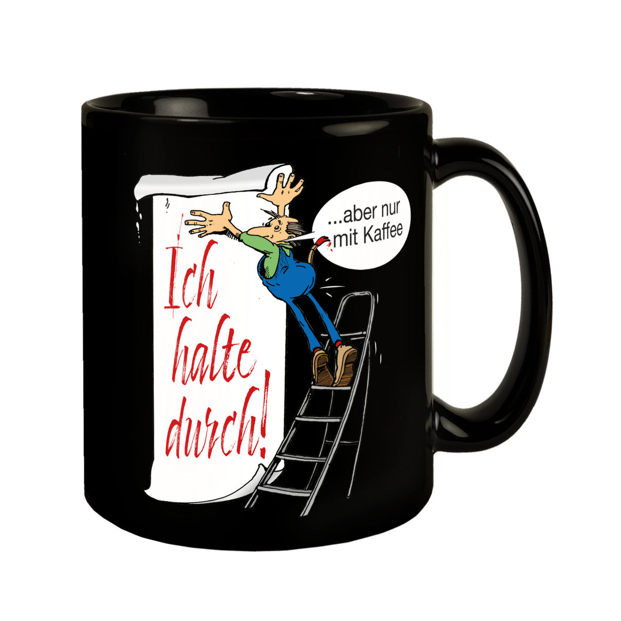 Ich halte durch! Aber nur mit Kaffee Tasse