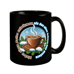dampfende KaffeeTasse Tasse mit Spruch: Einen Kaffee aufwärmen statt Schnee