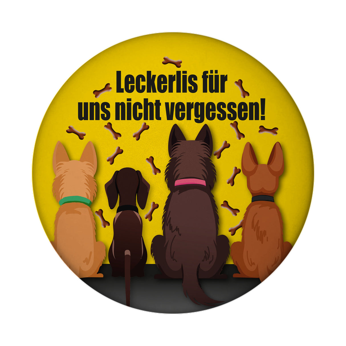 Hunde Magnet rund mit Spruch: Leckerlis für uns nicht vergessen!