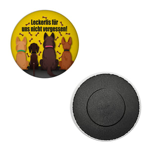 Hunde Magnet rund mit Spruch: Leckerlis für uns nicht vergessen!