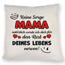 MAMA werde dich für den Rest deines Lebens nerven! Kissen