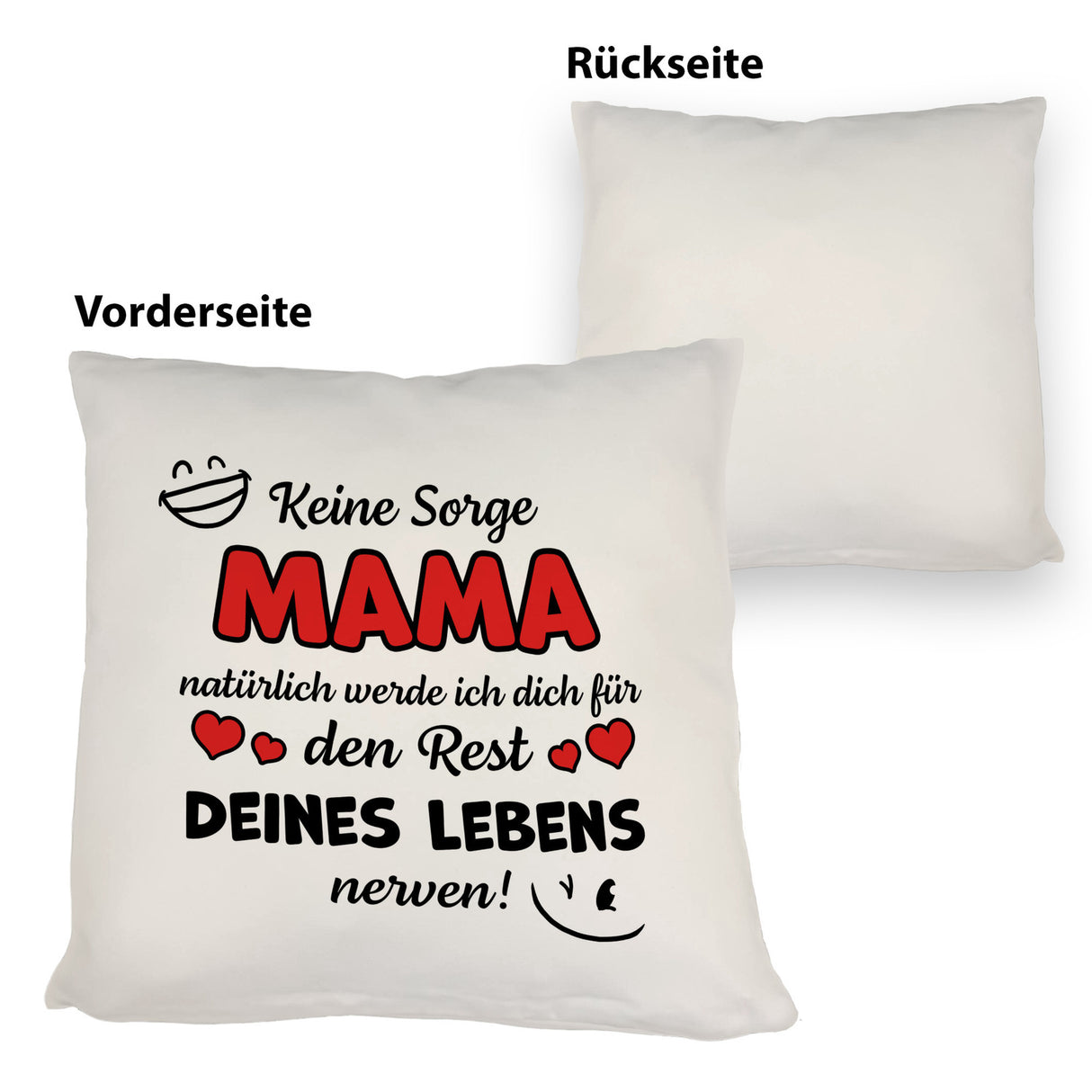 MAMA werde dich für den Rest deines Lebens nerven! Kissen