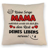 MAMA werde dich für den Rest deines Lebens nerven! Kissen