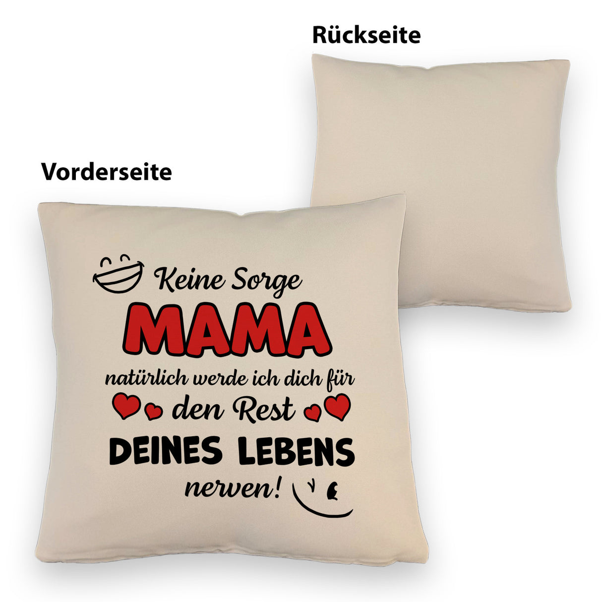 MAMA werde dich für den Rest deines Lebens nerven! Kissen