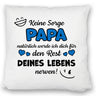Papa werde dich für den Rest deines Lebens nerven! Kissen