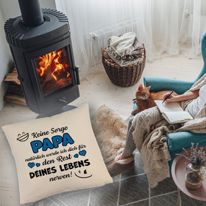 Papa werde dich für den Rest deines Lebens nerven! Kissen
